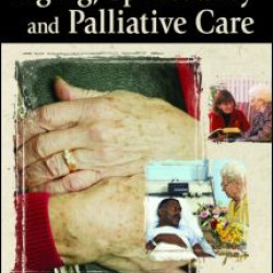 Aging, Spirituality, and Pastoral Care Aging, Spirituality, and Pastoral Care