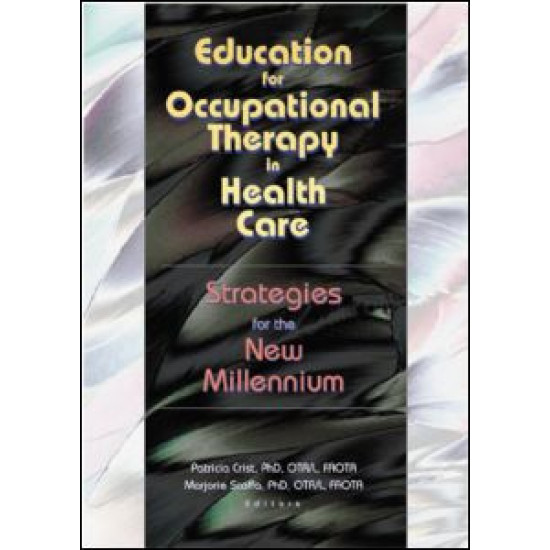 Education for Occupational Therapy in Health Care Education for Occupational Therapy in Health Care