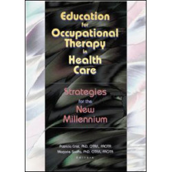 Education for Occupational Therapy in Health Care Education for Occupational Therapy in Health Care