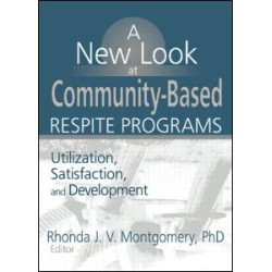 A New Look at Community-Based Respite Programs A New Look at Community-Based Respite Programs