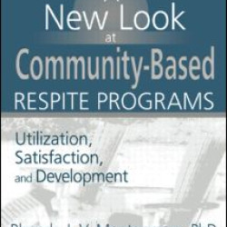 A New Look at Community-Based Respite Programs A New Look at Community-Based Respite Programs
