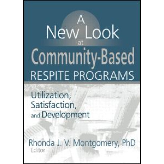A New Look at Community-Based Respite Programs A New Look at Community-Based Respite Programs