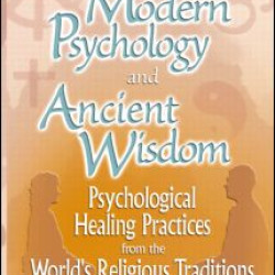 Modern Psychology and Ancient Wisdom Modern Psychology and Ancient Wisdom