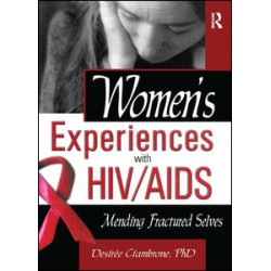 Women's Experiences with HIV/AIDS Women's Experiences with HIV/AIDS