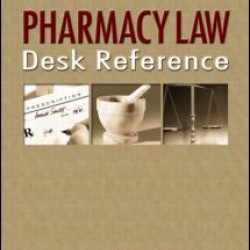 Pharmacy Law Desk Reference Pharmacy Law Desk Reference