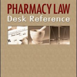 Pharmacy Law Desk Reference Pharmacy Law Desk Reference