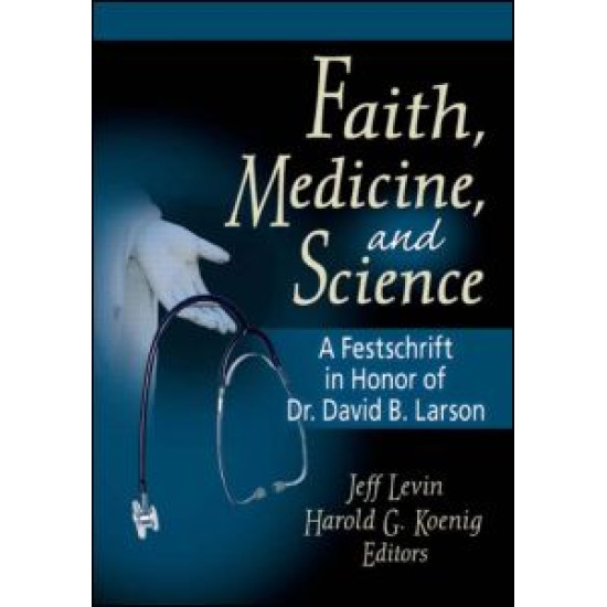 Faith, Medicine, and Science Faith, Medicine, and Science