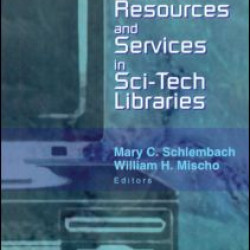 Electronic Resources and Services in Sci-Tech Libraries