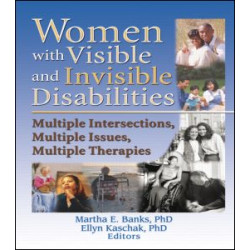 Women with Visible and Invisible Disabilities Women with Visible and Invisible Disabilities