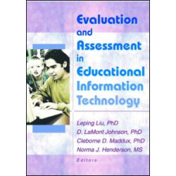 Evaluation and Assessment in Educational Information Technology Evaluation and Assessment in Educational Information Technology