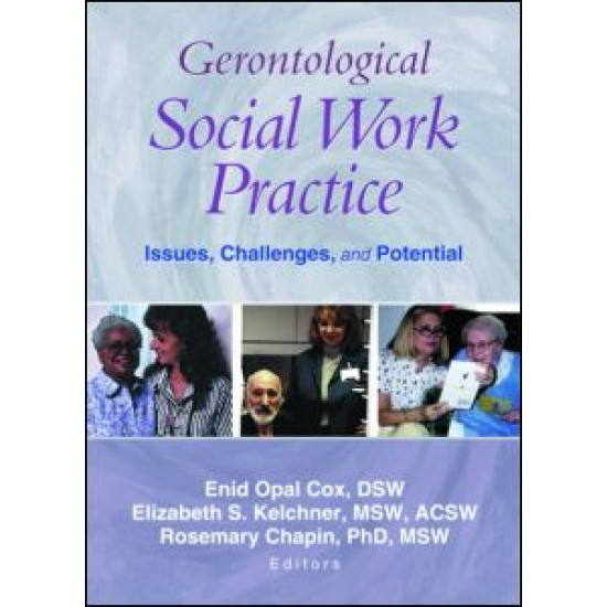 Gerontological Social Work Practice Gerontological Social Work Practice