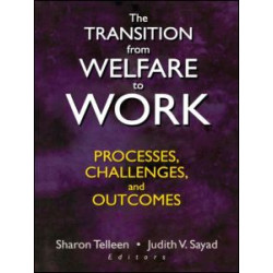 The Transition from Welfare to Work The Transition from Welfare to Work