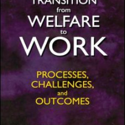 The Transition from Welfare to Work The Transition from Welfare to Work