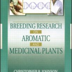 Breeding Research on Aromatic and Medicinal Plants Breeding Research on Aromatic and Medicinal Plants
