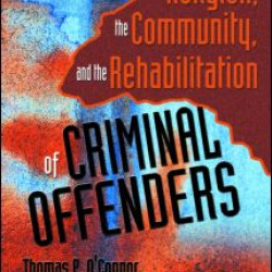 Religion, the Community, and the Rehabilitation of Criminal Offenders
