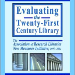 Evaluating the Twenty-First Century Library