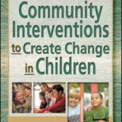 Community Interventions to Create Change in Children
