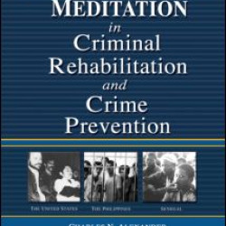 Transcendental Meditation® in Criminal Rehabilitation and Crime Prevention Transcendental Meditation® in Criminal Rehabilitation and Crime Prevention