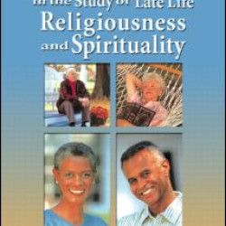 New Directions in the Study of Late Life Religiousness and Spirituality