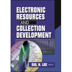 Electronic Resources and Collection Development Electronic Resources and Collection Development