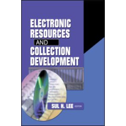 Electronic Resources and Collection Development Electronic Resources and Collection Development