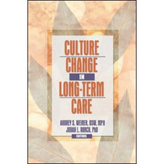 Culture Change in Long-Term Care Culture Change in Long-Term Care