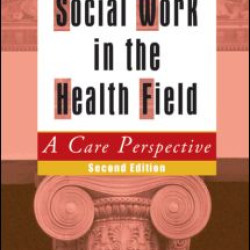 Social Work in the Health Field Social Work in the Health Field