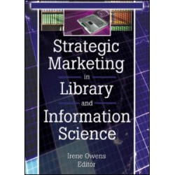 Strategic Marketing in Library and Information Science Strategic Marketing in Library and Information Science