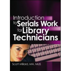 Introduction to Serials Work for Library Technicians Introduction to Serials Work for Library Technicians