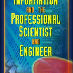 Information And The Professional Scientist And Engineer