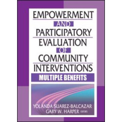 Empowerment and Participatory Evaluation of Community Interventions Empowerment and Participatory Evaluation of Community Interventions