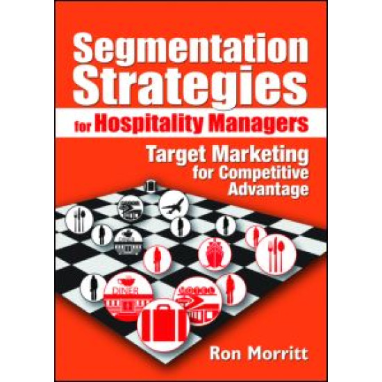 Segmentation Strategies for Hospitality Managers Segmentation Strategies for Hospitality Managers