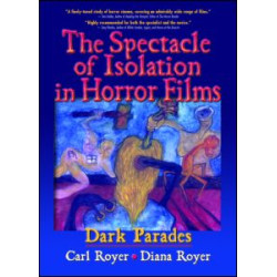 The Spectacle of Isolation in Horror Films The Spectacle of Isolation in Horror Films