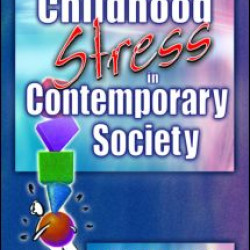 Childhood Stress in Contemporary Society Childhood Stress in Contemporary Society