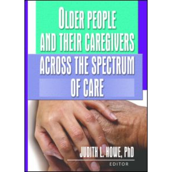 Older People and Their Caregivers Across the Spectrum of Care