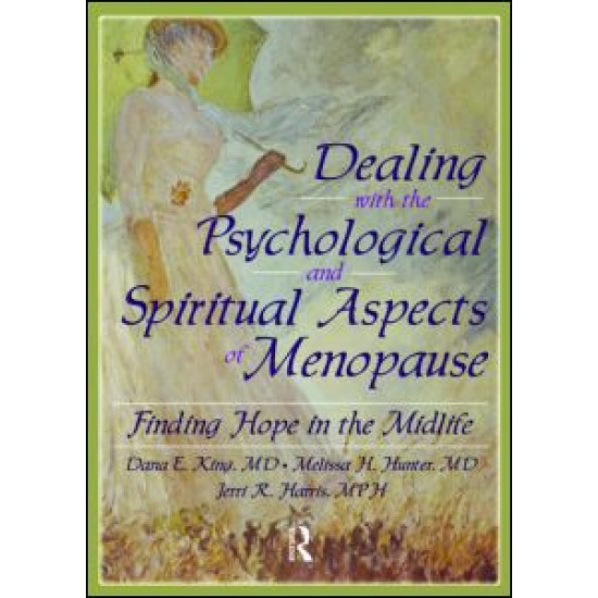 Dealing with the Psychological and Spiritual Aspects of Menopause Dealing with the Psychological and Spiritual Aspects of Menopause