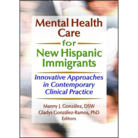 Mental Health Care for New Hispanic Immigrants Mental Health Care for New Hispanic Immigrants