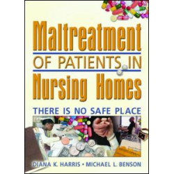 Maltreatment of Patients in Nursing Homes Maltreatment of Patients in Nursing Homes