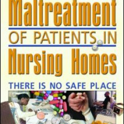 Maltreatment of Patients in Nursing Homes Maltreatment of Patients in Nursing Homes