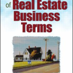 Concise Encyclopedia of Real Estate Business Terms Concise Encyclopedia of Real Estate Business Terms