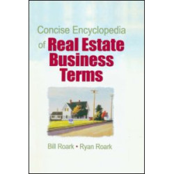 Concise Encyclopedia of Real Estate Business Terms Concise Encyclopedia of Real Estate Business Terms