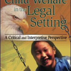 Child Welfare in the Legal Setting Child Welfare in the Legal Setting