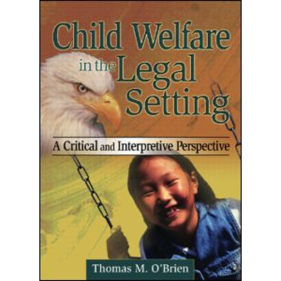 Child Welfare in the Legal Setting Child Welfare in the Legal Setting
