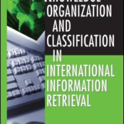 Knowledge Organization and Classification in International Information Retrieval