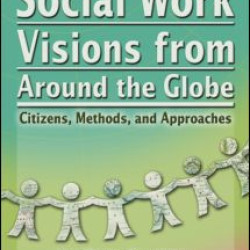 Social Work Visions from Around the Globe Social Work Visions from Around the Globe