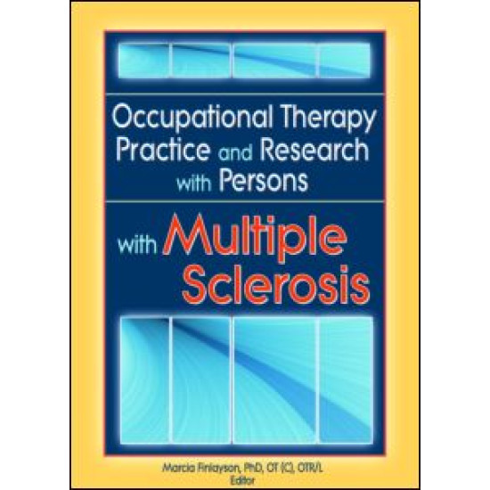 Occupational Therapy Practice and Research with Persons with Multiple Sclerosis Occupational Therapy Practice and Research with Persons with Multiple Sclerosis