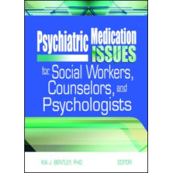 Psychiatric Medication Issues for Social Workers, Counselors, and Psychologists Psychiatric Medication Issues for Social Workers, Counselors, and Psychologists