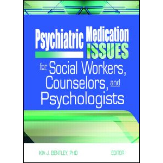 Psychiatric Medication Issues for Social Workers, Counselors, and Psychologists