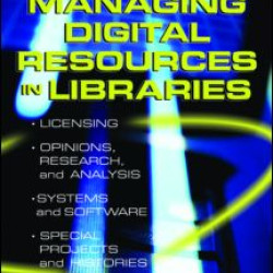 Managing Digital Resources in Libraries Managing Digital Resources in Libraries