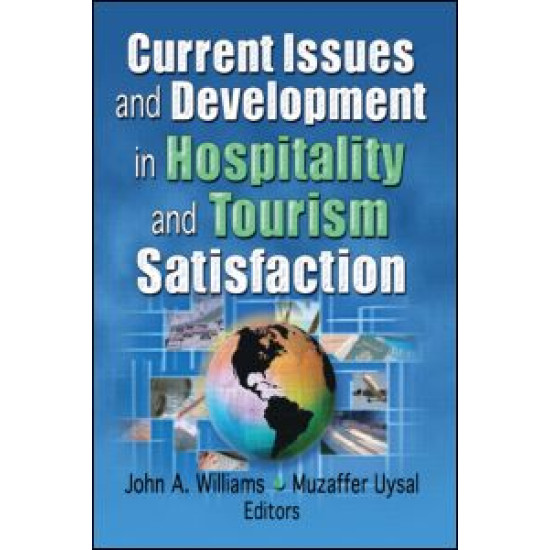 Current Issues and Development in Hospitality and Tourism Satisfaction Current Issues and Development in Hospitality and Tourism Satisfaction